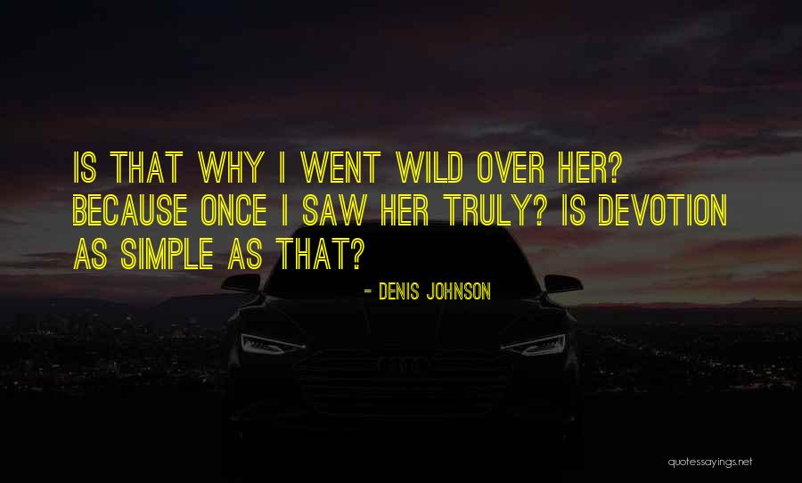 Habtamu Quotes By Denis Johnson Habtamu Quotes By Denis Johnson