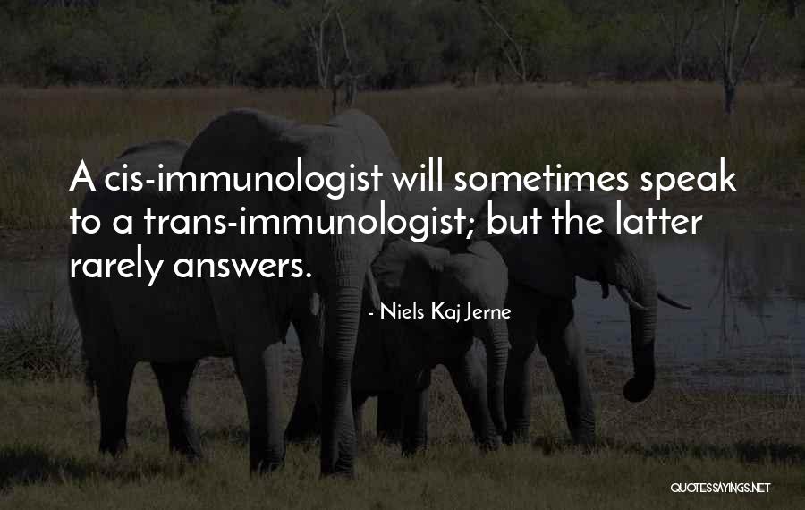 Habyarimana Emmanuel Quotes By Niels Kaj Jerne Habyarimana Emmanuel Quotes By Niels Kaj Jerne