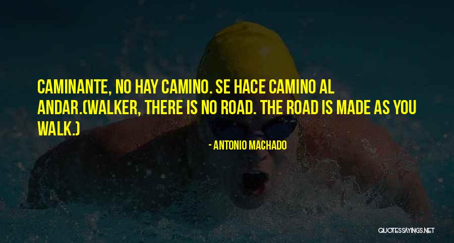 Hace Quotes By Antonio Machado Hace Quotes By Antonio Machado