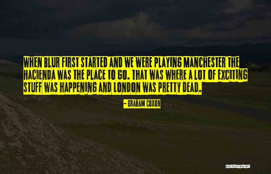 Hacienda Quotes By Graham Coxon Hacienda Quotes By Graham Coxon