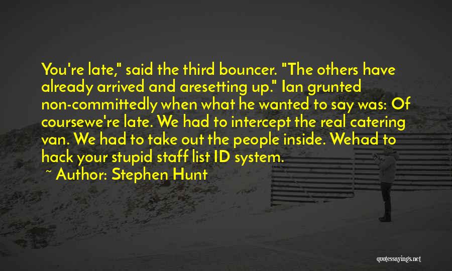 Hack Quotes By Stephen Hunt