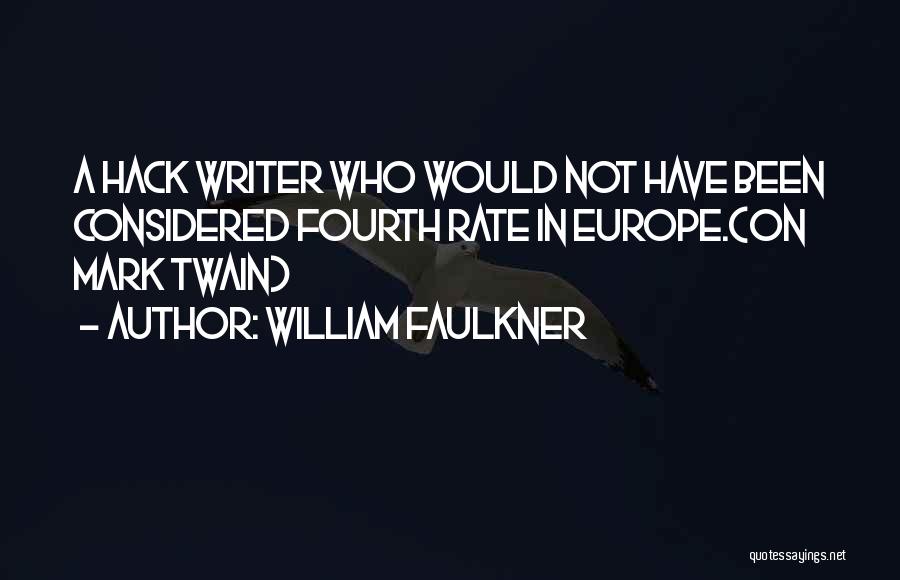 Hack Quotes By William Faulkner