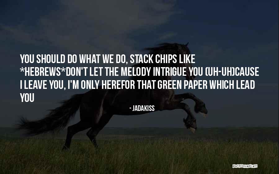 Hackable Quotes By Jadakiss Hackable Quotes By Jadakiss