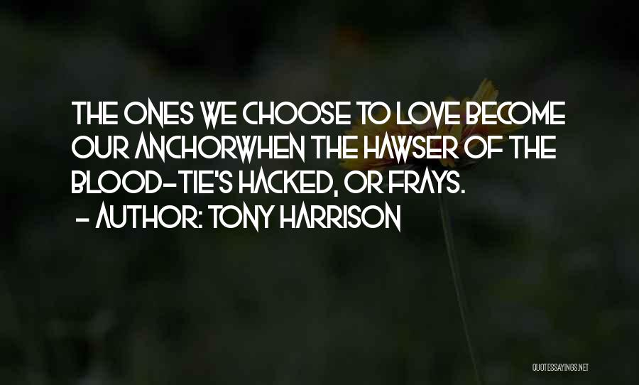 Hacked Love Quotes By Tony Harrison