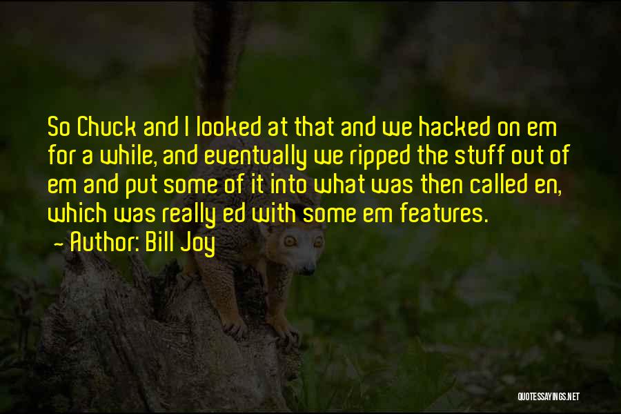 Hacked Off Quotes By Bill Joy