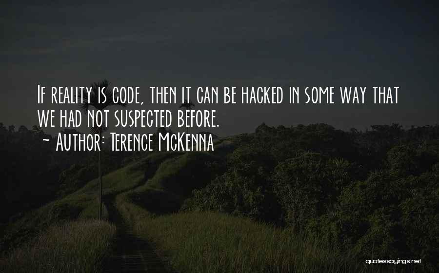 Hacked Off Quotes By Terence McKenna