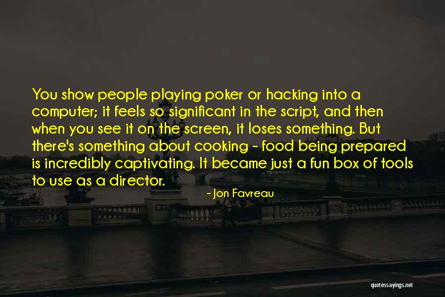 Hacking Course Quotes By Jon Favreau Hacking Course Quotes By Jon Favreau