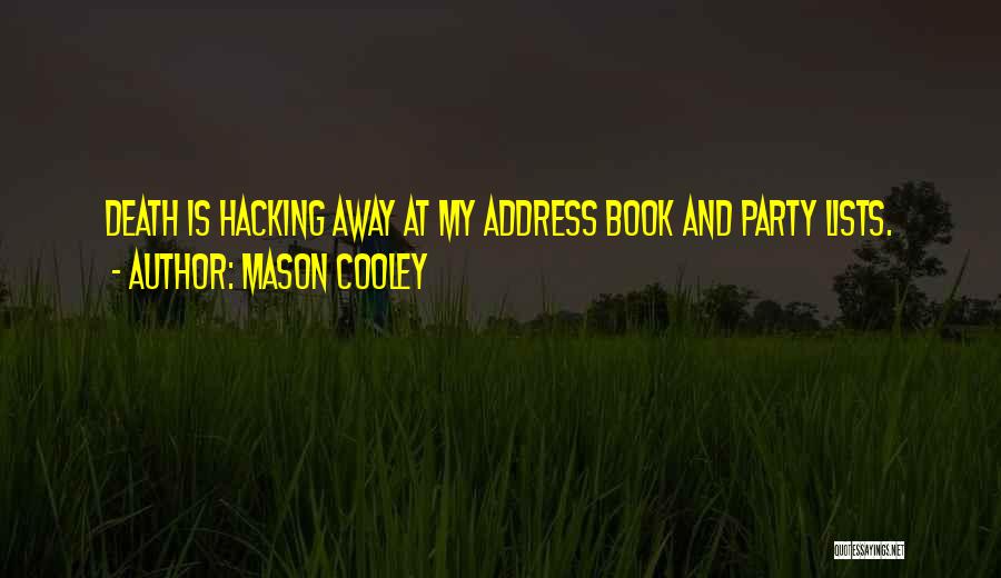 Hacking Friends Quotes By Mason Cooley