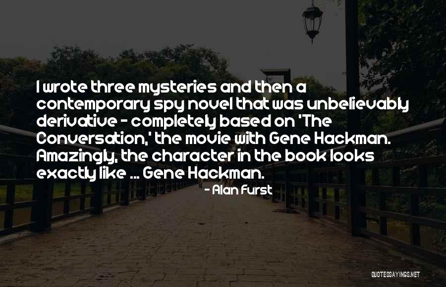 Hackman Gene Quotes By Alan Furst Hackman Gene Quotes By Alan Furst