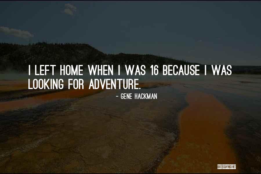 Hackman Gene Quotes By Gene Hackman Hackman Gene Quotes By Gene Hackman