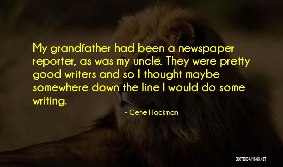 Hackman Gene Quotes By Gene Hackman Hackman Gene Quotes By Gene Hackman