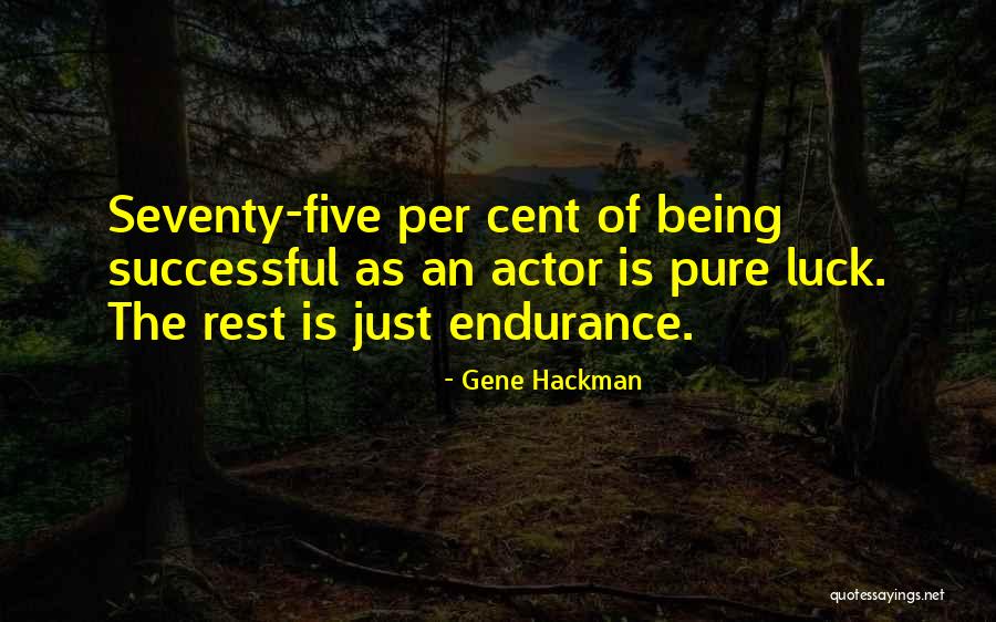 Hackman Quotes By Gene Hackman Hackman Quotes By Gene Hackman