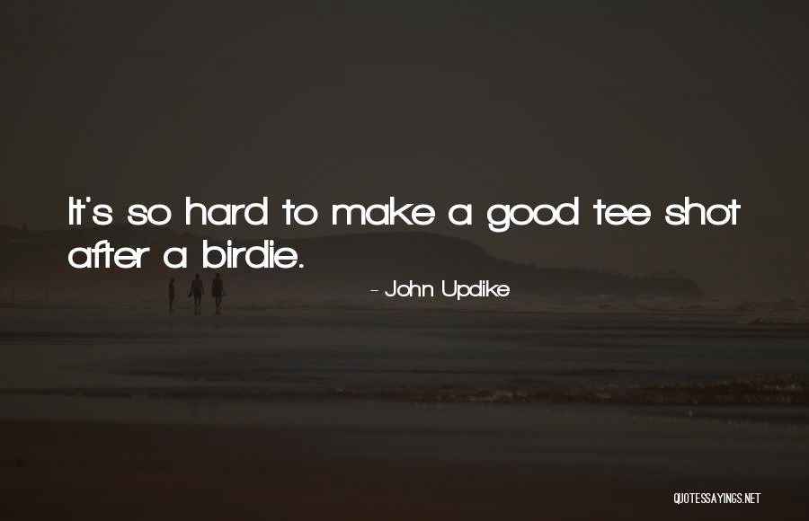 Hacksaw Jim Duggan Quotes By John Updike Hacksaw Jim Duggan Quotes By John Updike