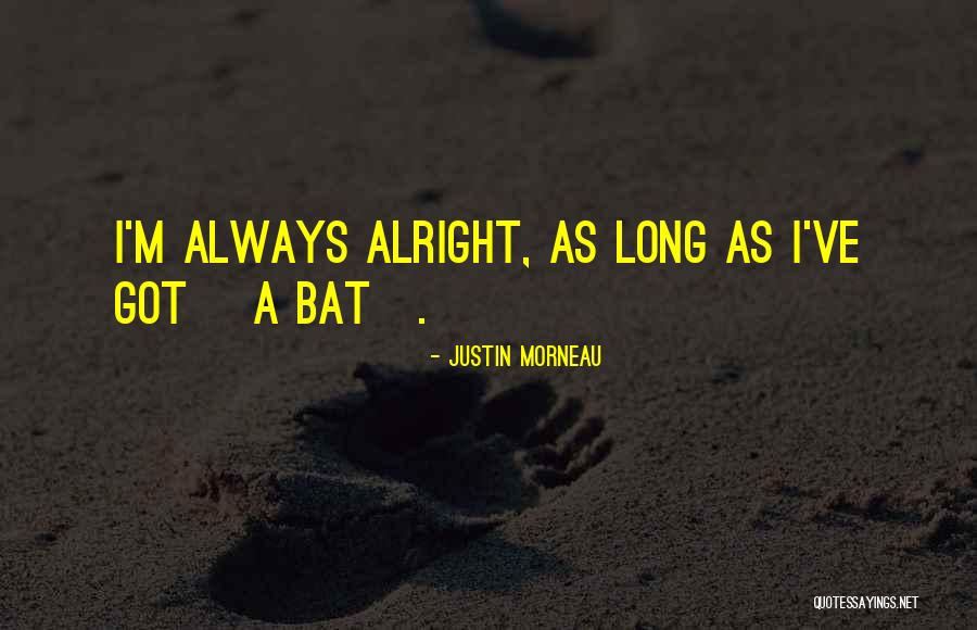Hackwood Farms Quotes By Justin Morneau Hackwood Farms Quotes By Justin Morneau