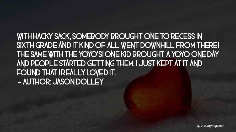 Hacky Sack Quotes By Jason Dolley