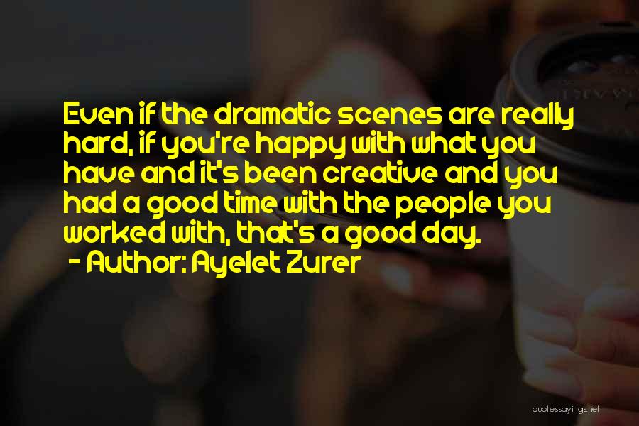 Had A Good Time With You Quotes By Ayelet Zurer