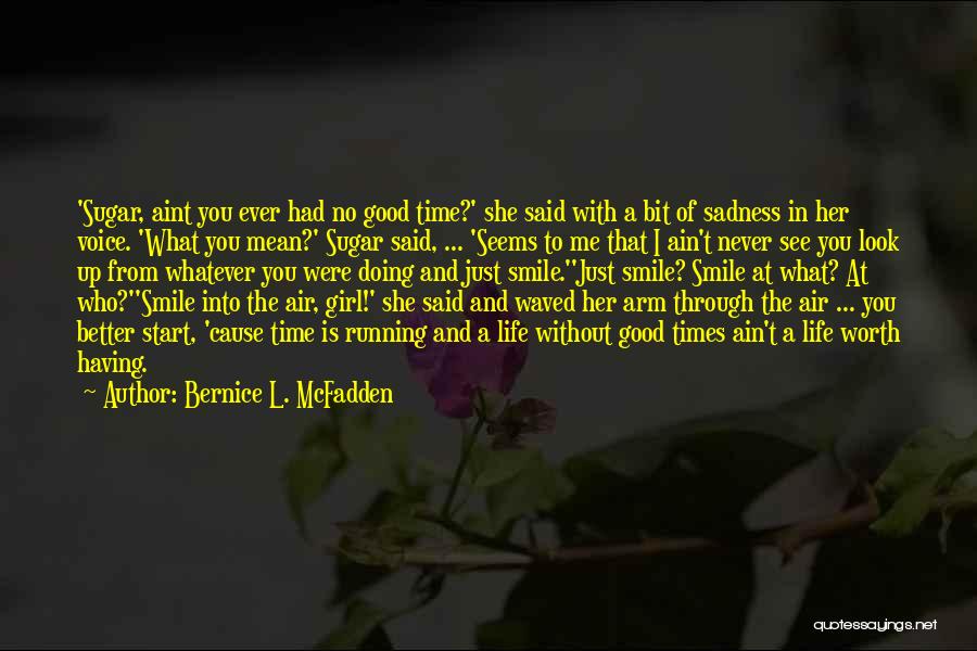 Had A Good Time With You Quotes By Bernice L. McFadden