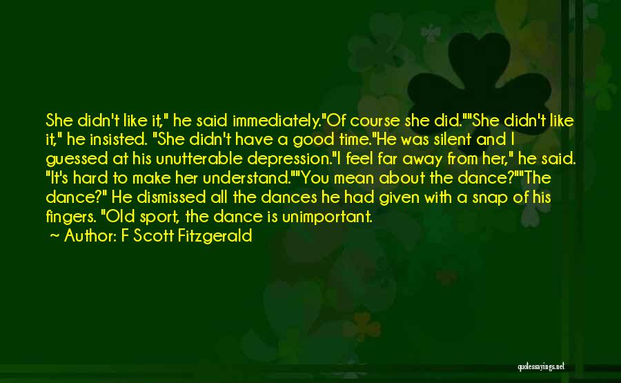 Had A Good Time With You Quotes By F Scott Fitzgerald