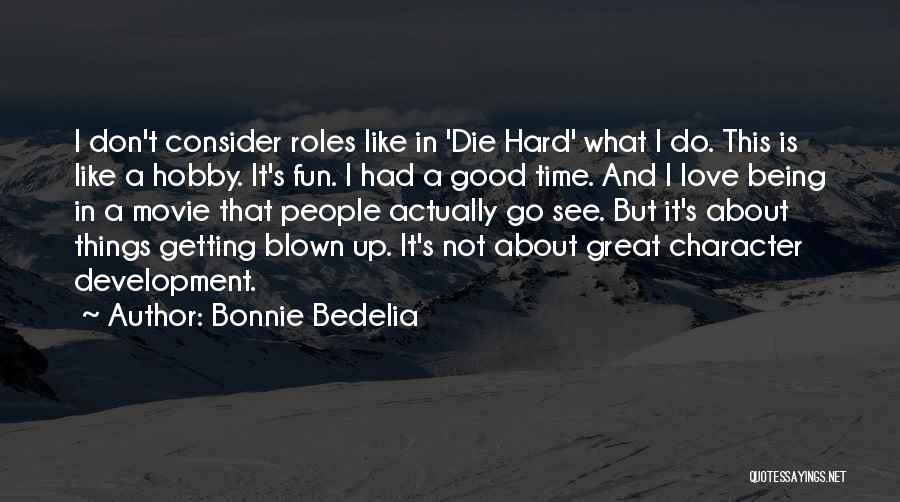 Had A Great Time Love Quotes By Bonnie Bedelia