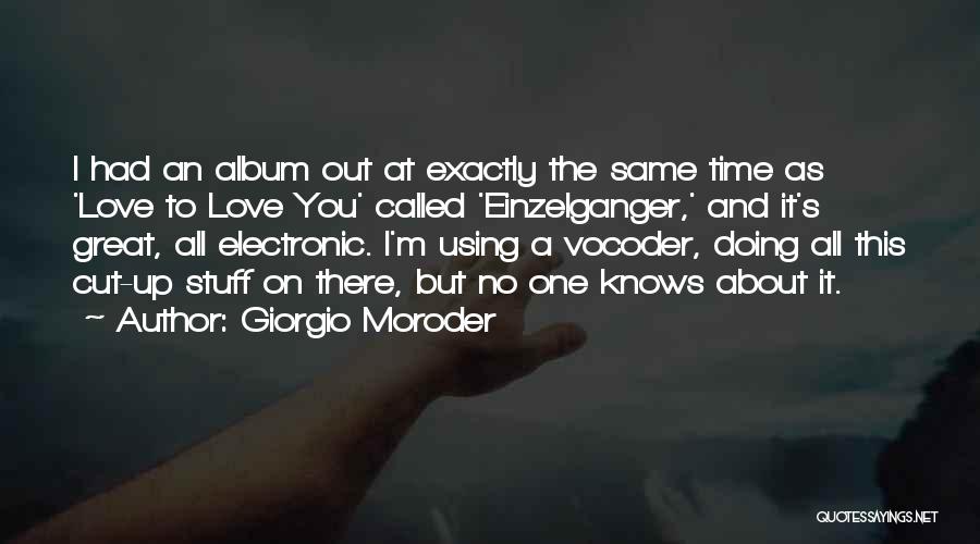 Had A Great Time Love Quotes By Giorgio Moroder