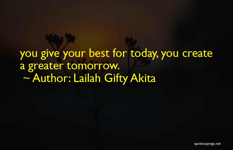 Had A Great Time Today Quotes By Lailah Gifty Akita