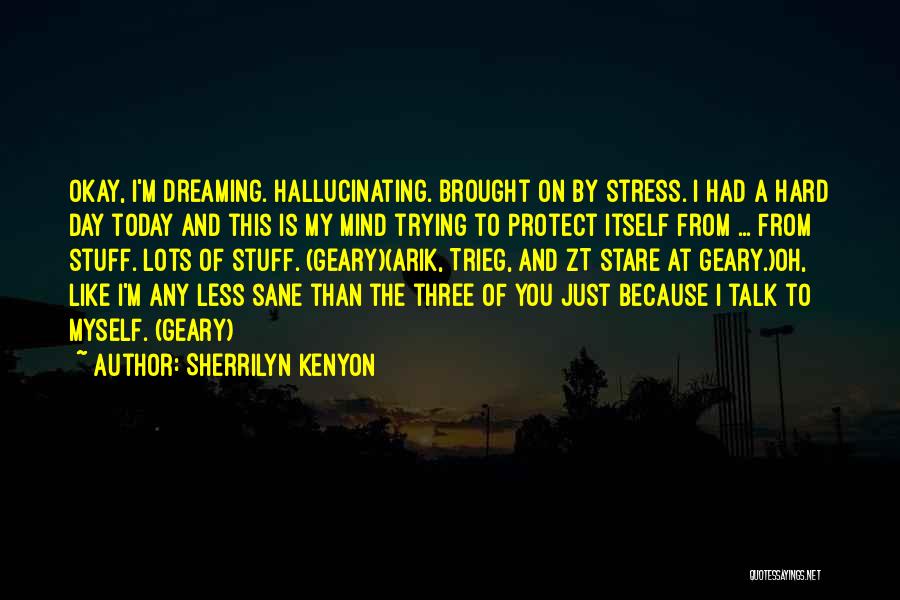 Had A Hard Day Quotes By Sherrilyn Kenyon