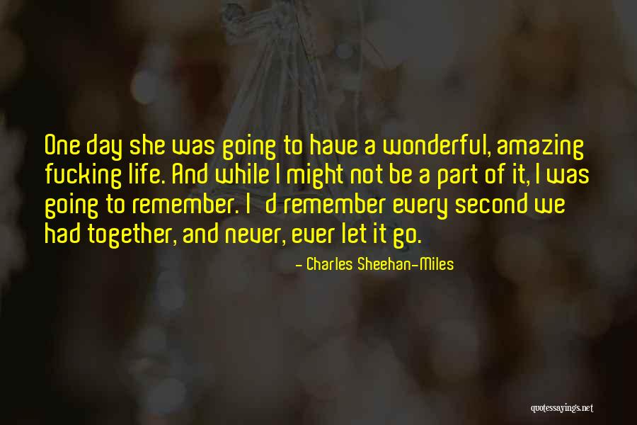 Had A Wonderful Day Quotes By Charles Sheehan-Miles Had A Wonderful Day Quotes By Charles Sheehan-Miles