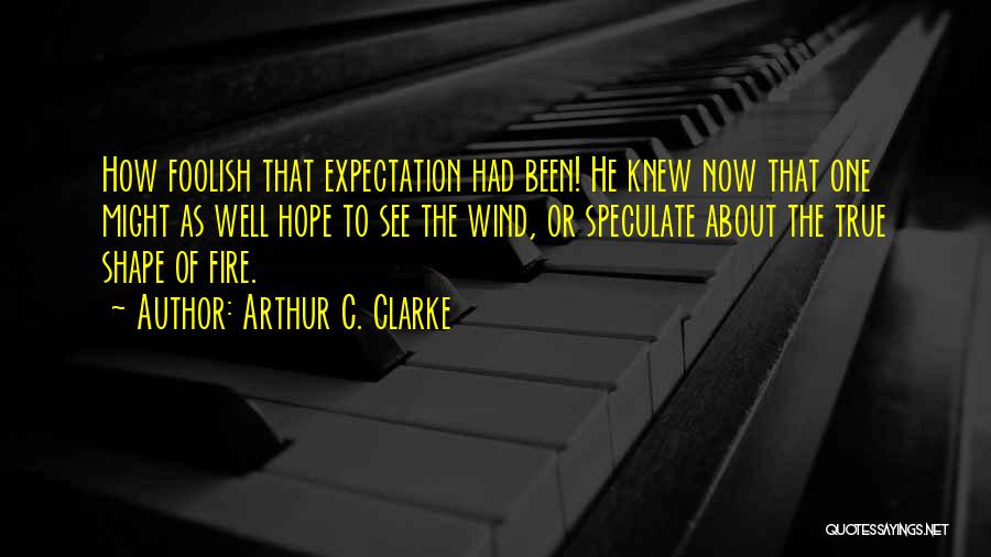 Had Been Quotes By Arthur C. Clarke