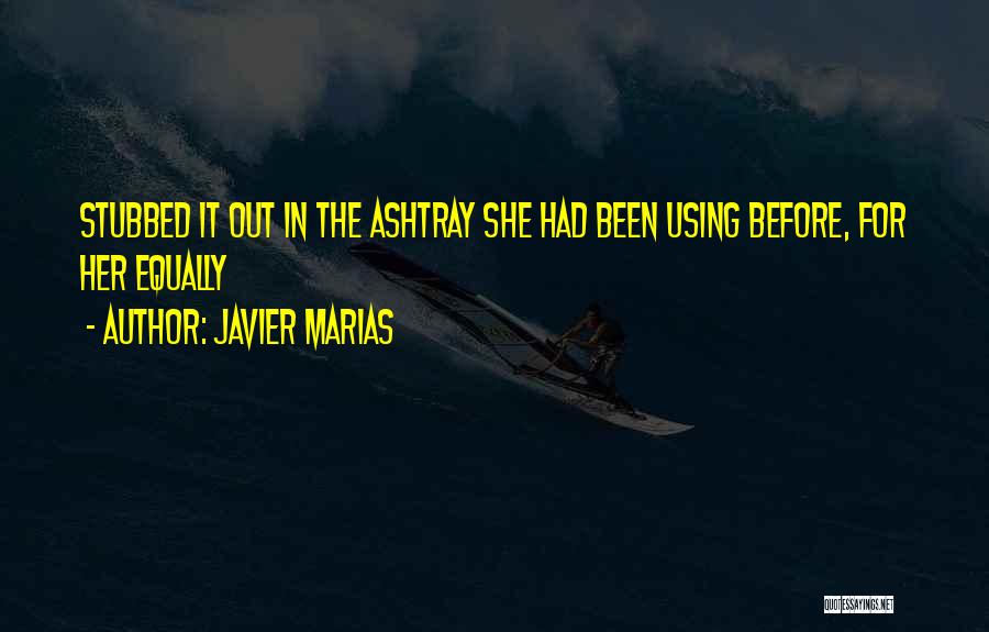 Had Been Quotes By Javier Marias