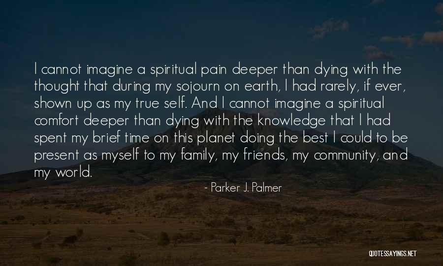Had Best Time Quotes By Parker J. Palmer Had Best Time Quotes By Parker J. Palmer