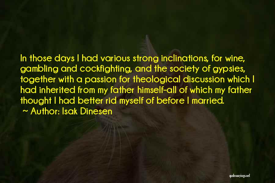 Had Better Days Quotes By Isak Dinesen