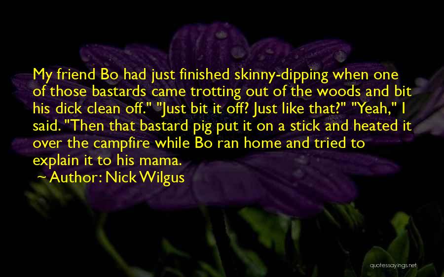 Had Friend Quotes By Nick Wilgus