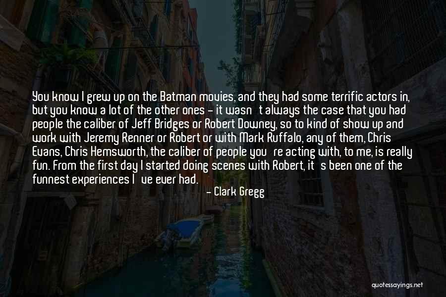 Had Fun Day Quotes By Clark Gregg