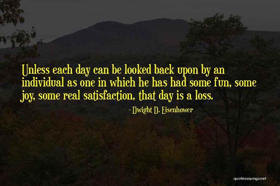 Had Fun Day Quotes By Dwight D. Eisenhower