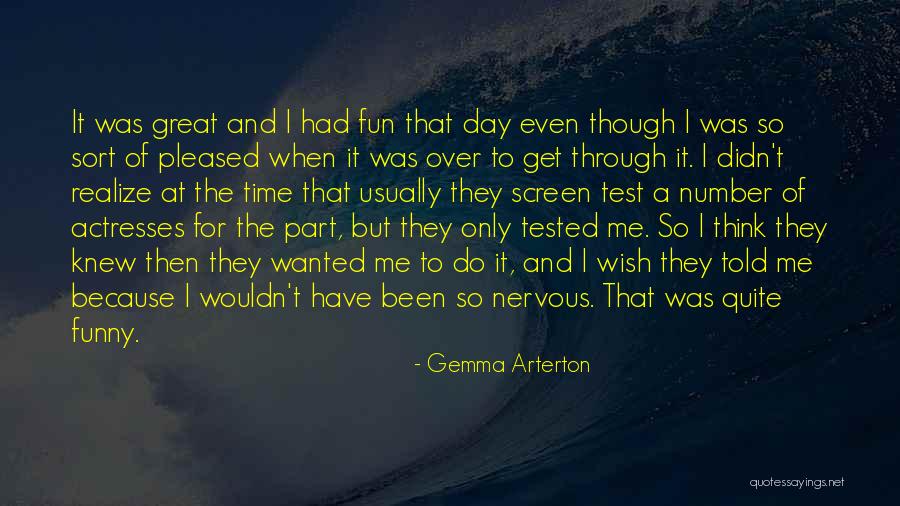 Had Fun Day Quotes By Gemma Arterton