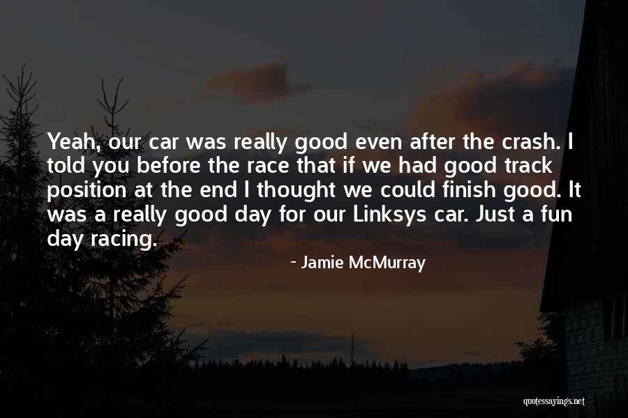 Had Fun Day Quotes By Jamie McMurray