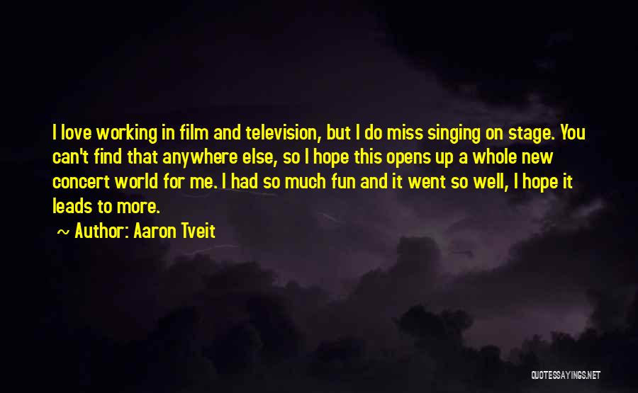 Had Fun Quotes By Aaron Tveit