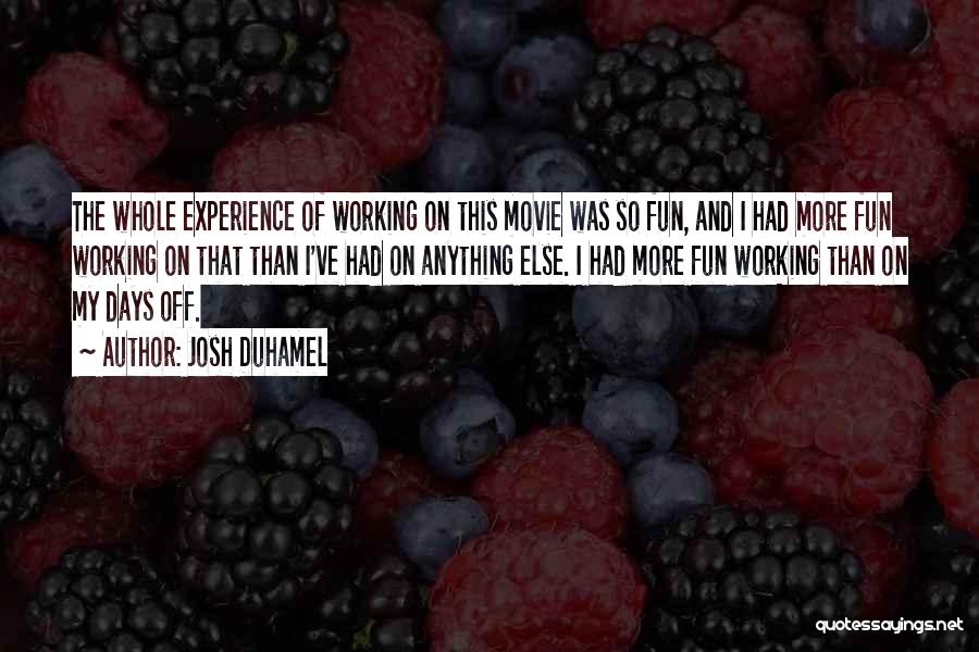 Had Fun Quotes By Josh Duhamel