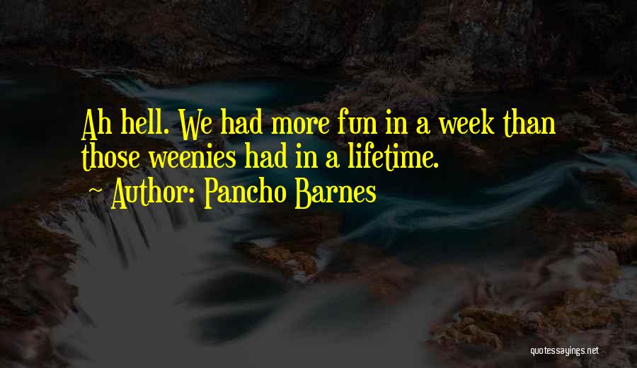 Had Fun Quotes By Pancho Barnes