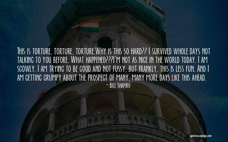 Had Fun Today Quotes By Bill Shapiro Had Fun Today Quotes By Bill Shapiro
