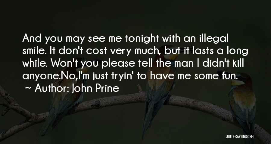 Had Fun Tonight Quotes By John Prine