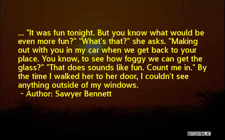 Had Fun Tonight Quotes By Sawyer Bennett