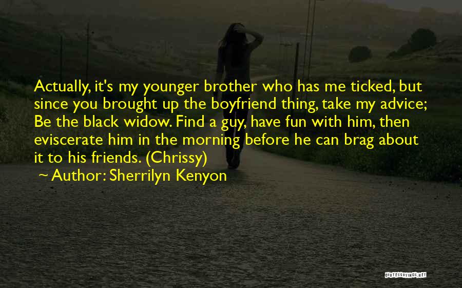 Had Fun With Boyfriend Quotes By Sherrilyn Kenyon