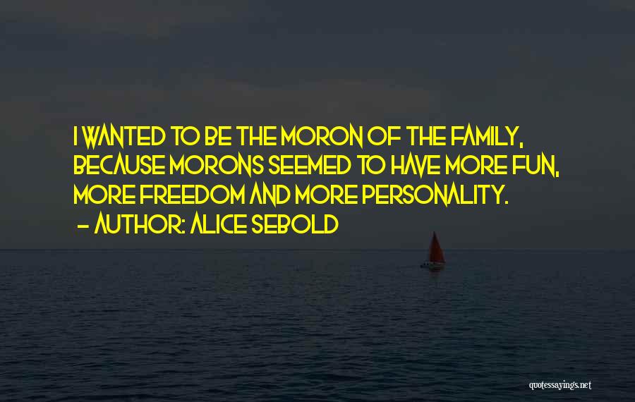 Had Fun With Family Quotes By Alice Sebold