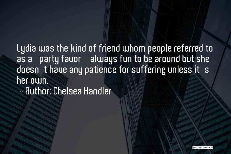 Had Fun With Friend Quotes By Chelsea Handler