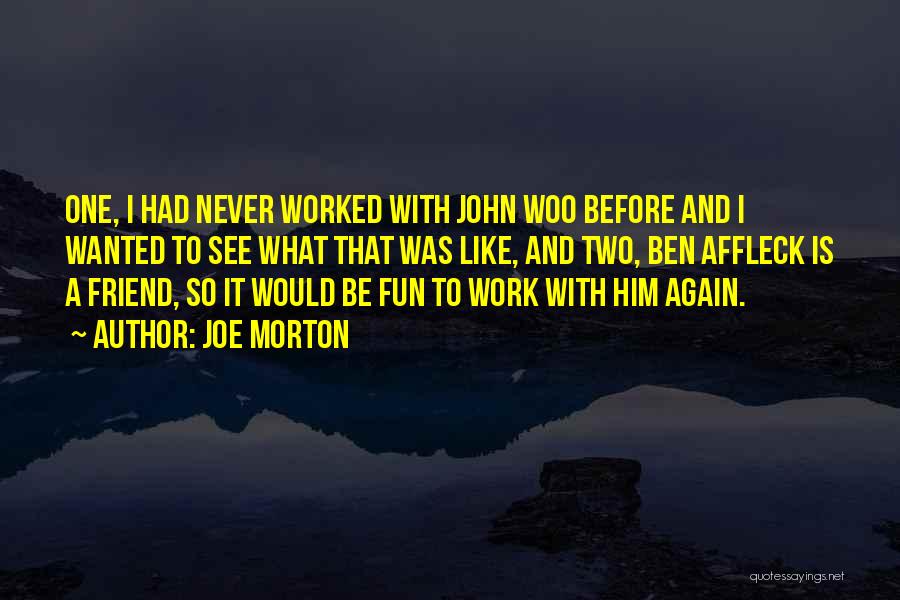 Had Fun With Friend Quotes By Joe Morton