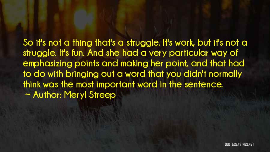 Had Fun With You Quotes By Meryl Streep