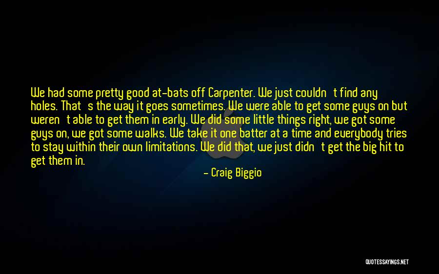 Had Good Time Quotes By Craig Biggio