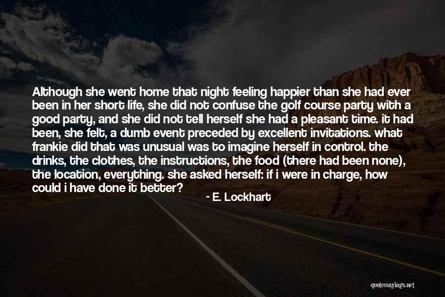 Had Good Time Quotes By E. Lockhart