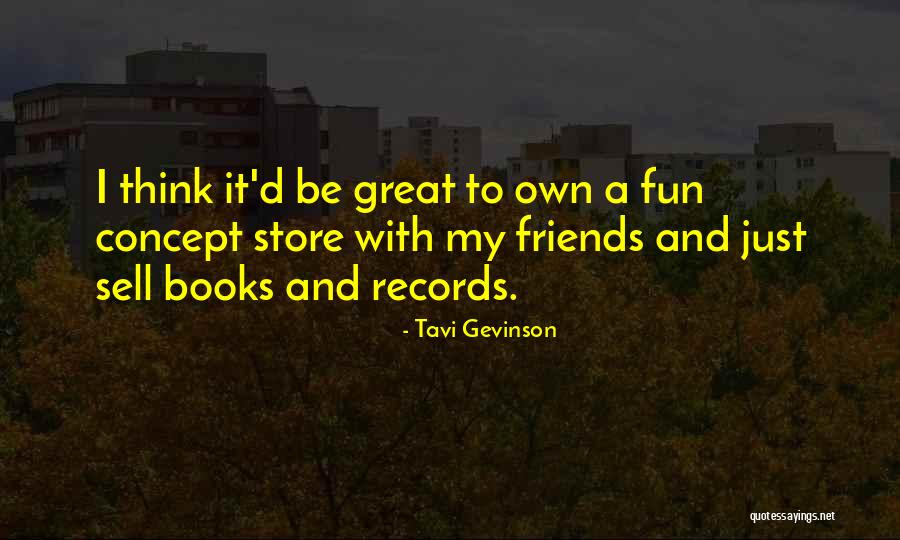 Had Great Fun With Friends Quotes By Tavi Gevinson